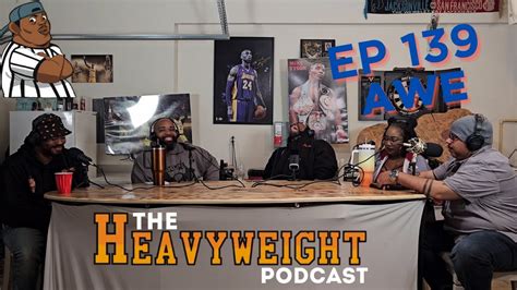 The Heavyweight Podcast Episode 139 Awe Youtube