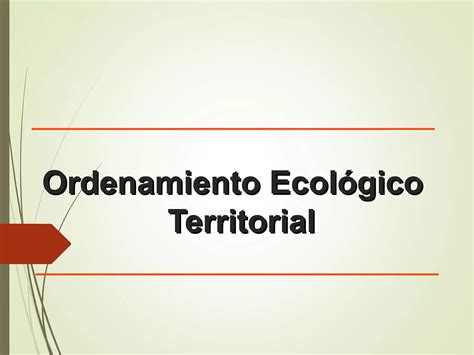 Ordenamiento Ecologico Territorial Ppt