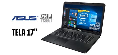 Aproveite O Notebook Asus X751lj Tela Led 173 Por R 2279