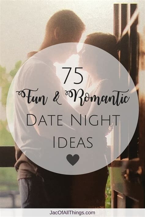 75 Fun And Romantic Date Night Ideas Romantic Date Night Ideas