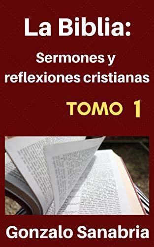 La Biblia Sermones Para Predicar Bosquejos Y Sermones Cristianos 1 By