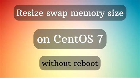 Resize Swap Memory Size On Centos Without Reboot Feriman