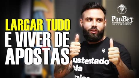 É POSSÍVEL LARGAR TUDO E VIVER DAS APOSTAS ESPORTIVAS Cortes do Podbet