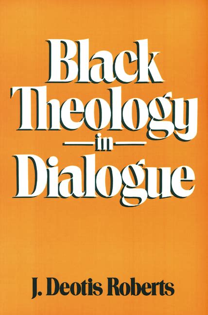 Black Theology in Dialogue Paper - J. Deotis Roberts : Westminster John Knox Press