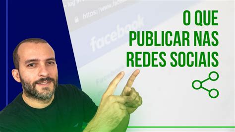 O Que Publicar Nas Redes Sociais Blog Agência Do Site