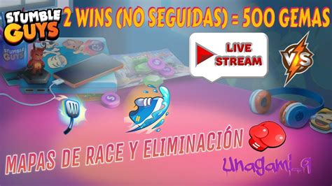 Wins No Seguidas Gemas Mapas De Race Eliminaci N En Vivo