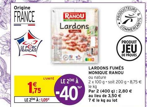 Promo Lardons Fumés Monique Ranou chez Intermarché Contact iCatalogue fr