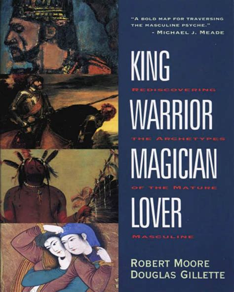 King Warrior Magician Lover By Robert L Moore And Douglas Gillette