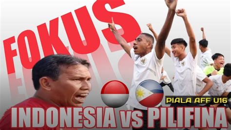 Timnas Indonesia Fokus Hadapi Filipina Piala AFF U16 2022 YouTube