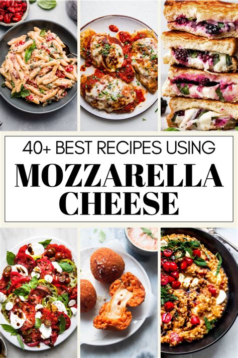 40+ Easy Recipes with Mozzarella Cheese