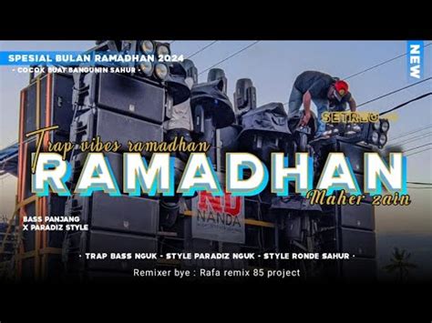 Dj Ramadhan Full Bass Horeg Style Sahur On The Road Dj Trap Ramadhan