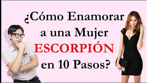 Como Enamorar A Una Mujer ESCORPIO En 10 Pasos YouTube