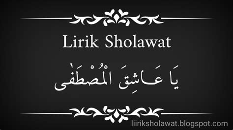 Lirik Sholawat Yaa Asyiqol Musthofa Teks Arab Dan Latin