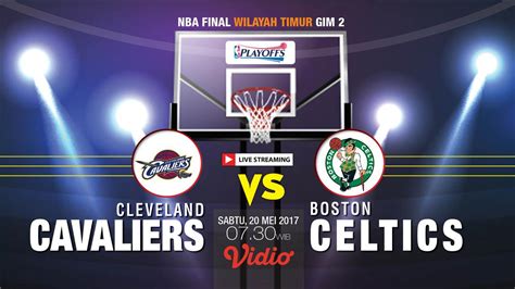 Saksikan Live Streaming Cavaliers Vs Celtics Di Ragam