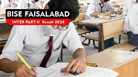 BISE Faisalabad Inter Part 2 Results 2024 Check Results Here Daily