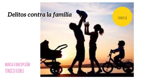 Delitos Contra La Familia By Conchita Tinoco On Prezi Next