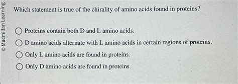 Solved Which Statement Is True Of The Chirality Of Amino Chegg