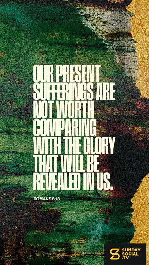 Our Present Sufferings Are Not Worth Comparing With The Glory That