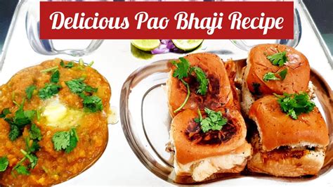 Special Pav Bhaji Recipe How To Make Delicious Pav Bhaji Recipe At