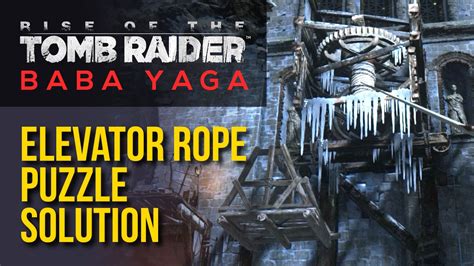 GUIDE ROTTR Baba Yaga DLC Wicked Vale Elevator Rope Platform