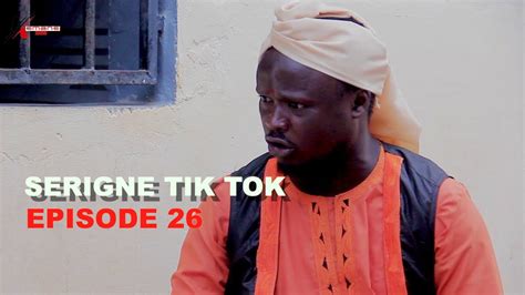 SERIGNE TIK TOK EPISODE 26 YouTube