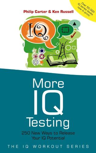 More IQ Testing 250 New Ways To Release Your IQ Potential The IQ