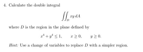 Solved 4 Calculate The Double Integral SJ Wyda XY DA Where Chegg