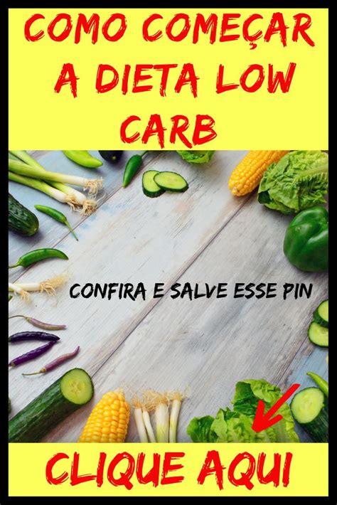 Como ComeÇar A Dieta Low Carb 5 Dicas Para Ter Sucesso Dieta Para