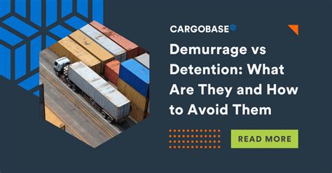 Demurrage Vs Detention What Are They And How To Avoid Them Cargobase