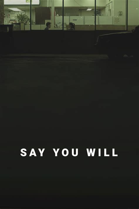 Say You Will subtitles English | opensubtitles.com