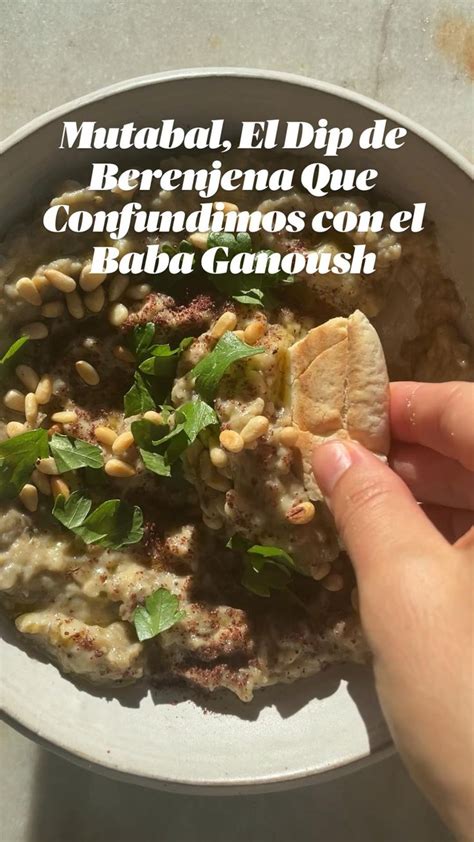 Mutabal El Dip De Berenjena Que Confundimos Con El Baba Ganoush