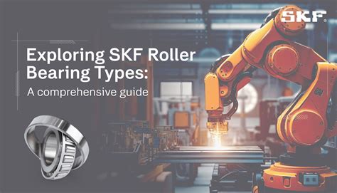 Exploring SKF Roller Bearing Types: A Comprehensive Guide