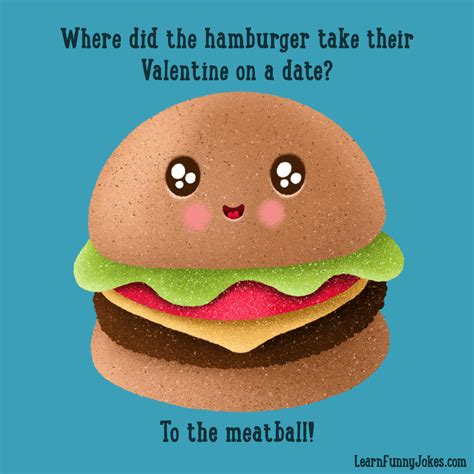 Where Did The Hamburger Take Their Valentine On A Date To The Meatball