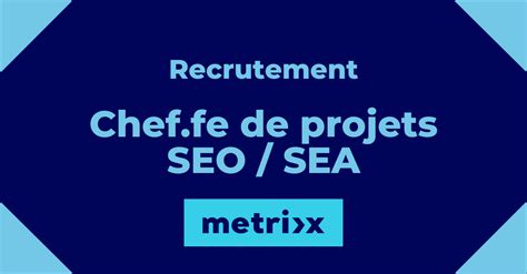 Offre D Emploi Chef Fe De Projet Metrixx