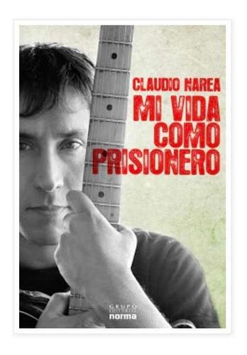 Mi Vida Como Prisionero Claudio Narea Cuotas sin interés