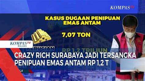 Kasus Penipuan Emas Antam Rp 1 2 Triliun Crazy Rich Surabaya Budi Said