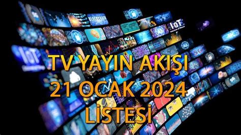 Tv Yayin Aki I Ocak Bug N Tv De Ne Var Kanal D Atv Trt