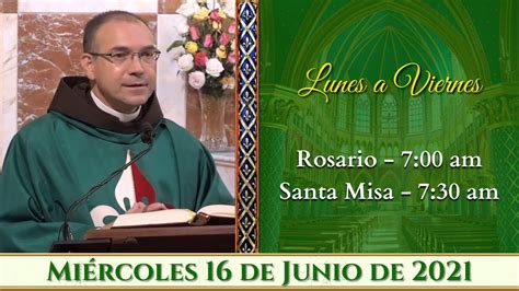 Rosario y Santa Misa Miércoles 16 de Junio 7 00 AM POR TUS