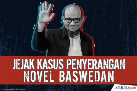 Fakta Penangkapan Penyerang Novel Baswedan Ungkap Kejanggalan Hingga