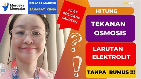 TANPA RUMUS HITUNGAN TEKANAN OSMOSIS LARUTAN ELEKTROLIT YouTube