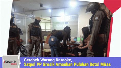 Gerebek Warung Karaoke Satpol Pp Gresik Amankan Puluhan Botol Miras