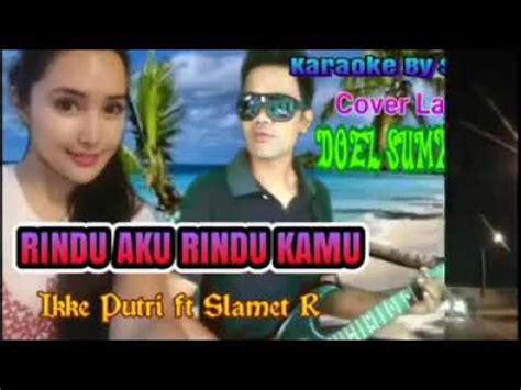 Rindu Aku Rindu Kamu Cover Doel Sumbang Youtube