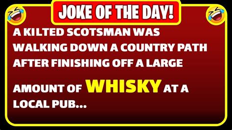 Best Joke Of The Day A Kilted Scotsman Drunk Funny Daily Jokes