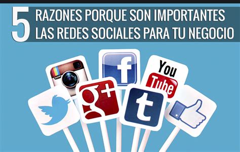 5 Razones Porque Son Importantes Las Redes Sociales Para Tu Negocio