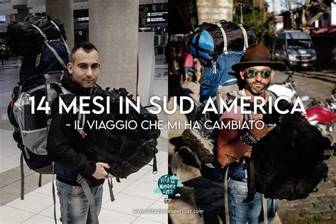 Mesi In Sud America Il Viaggio Che Mi Cambiato Vita Da Wanderlust