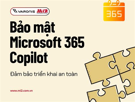 Bảo mật Microsoft 365 Copilot Đảm bảo triển khai an toàn Mi2 JSC