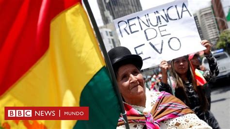 Evo Morales Renuncia A La Presidencia De Bolivia 5 Claves Que Explican Por Qué Tuvo Que Dimitir