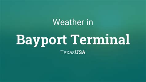 Weather For Bayport Terminal Texas Usa