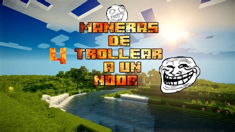 4 Maneras De Trollear A Un Noob En Minecraft 3 YouTube