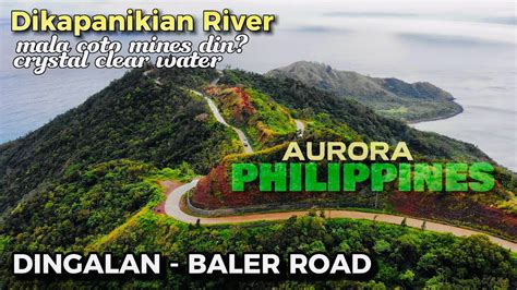 Dingalan Baler Road Mala Coto Mines Sa Ganda Dikapanikian River